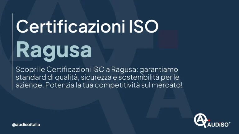 Grafica blu con testo in italiano: "Certificazioni ISO Ragusa. Scopri le Certificazioni ISO a Ragusa: garantiamo standard di qualità, sicurezza e sostenibilità per le aziende. Potenzia la tua competitività sul mercato!" Include il logo Audiso.