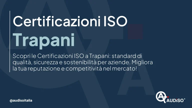 Sfondo blu scuro con testo: "Certificazioni ISO Trapani" e una descrizione sulle certificazioni ISO che migliorano la qualità, la sicurezza e la sostenibilità delle aziende, migliorando la reputazione sul mercato e la competitività. Logo in basso a destra.